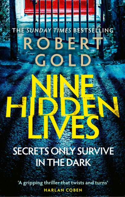 Nine Hidden Lives : 'If you're looking for a gripping thriller that twists and turns, Robert Gold delivers' HARLAN COBEN-9781408730607