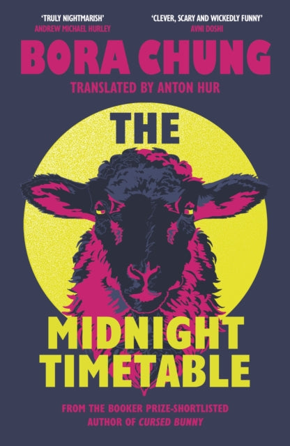 The Midnight Timetable : From the International Booker Prize-shortlisted author of Cursed Bunny-9781408773130