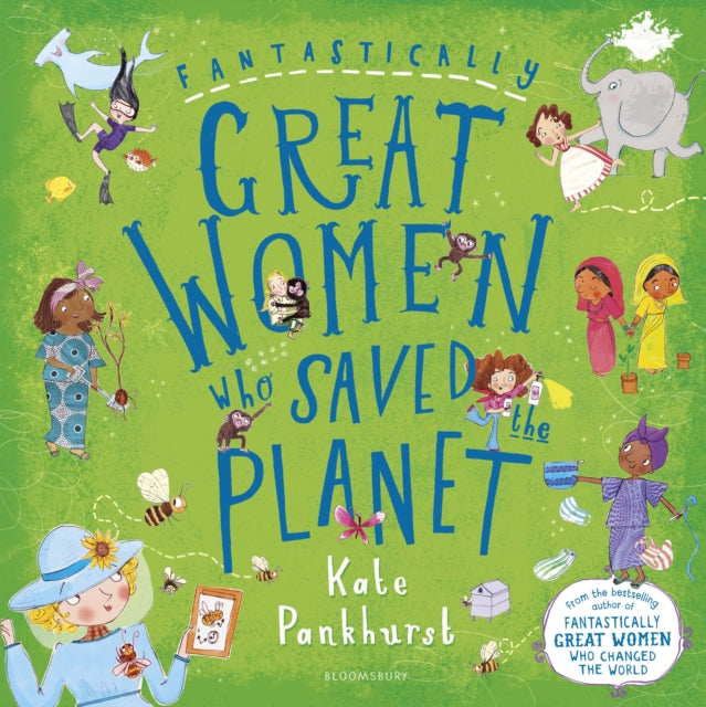 Fantastically Great Women Who Saved the Planet : A fantastic gift for any child who dreams of making a difference!-9781408899298