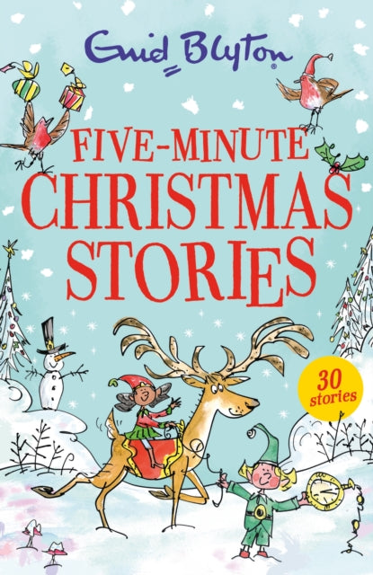 Five-Minute Christmas Stories : Over 25 Christmas stories by bestselling author, Enid Blyton. Perfect for bedtime – or anytime!-9781444981452