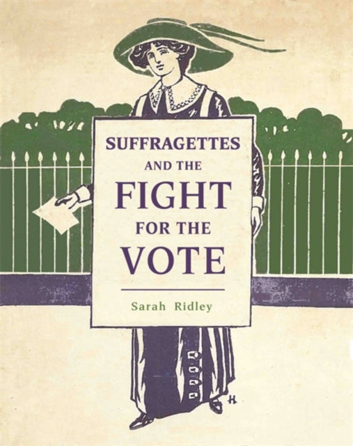 Suffragettes and the Fight for the Vote-9781445152622