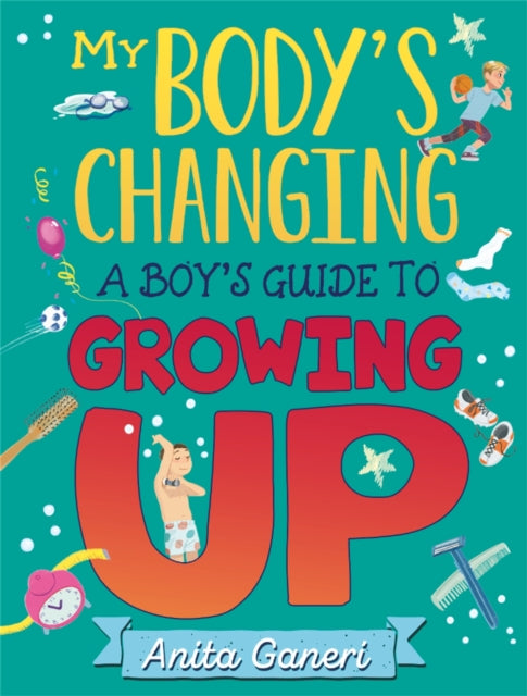 My Body's Changing: A Boy's Guide to Growing Up-9781445169736