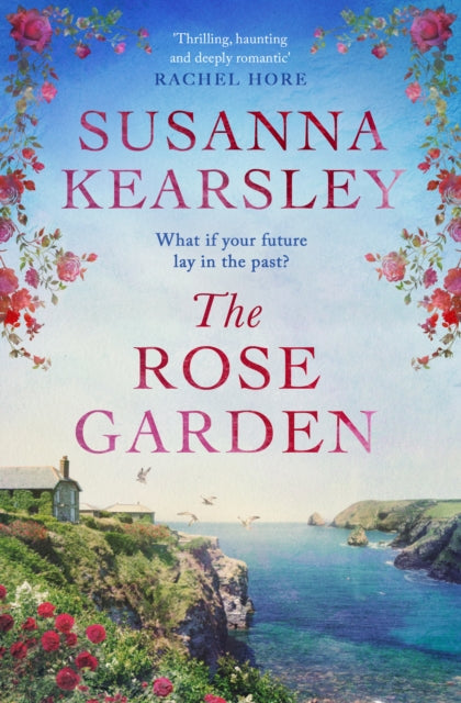 The Rose Garden : One house. Two worlds. A love that defies time.-9781471196133