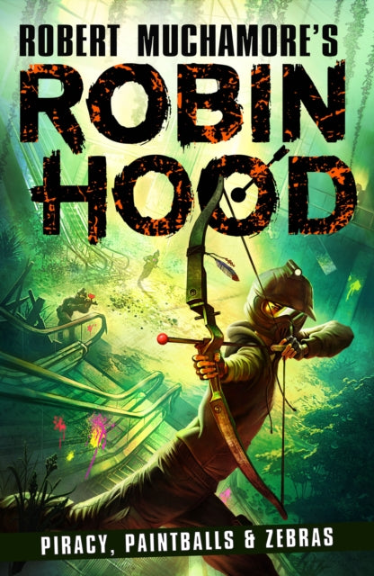 Robin Hood 2: Piracy, Paintballs & Zebras (Robert Muchamore's Robin Hood)-9781471409479