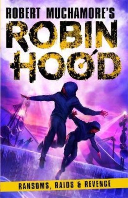 Robin Hood 5: Ransoms, Raids and Revenge (Robert Muchamore's Robin Hood)-9781471412318
