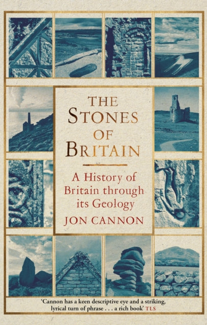 The Stones of Britain : A History of Britain through its Geology-9781472122087