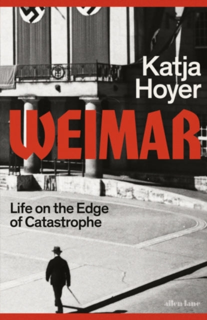 Weimar: Life on the Edge of Catastrophe (Signed Edition)-9781472642127