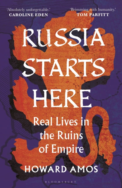 Russia Starts Here : Real Lives in the Ruins of Empire - Shortlisted for the Pushkin House Prize 2025-9781472991348