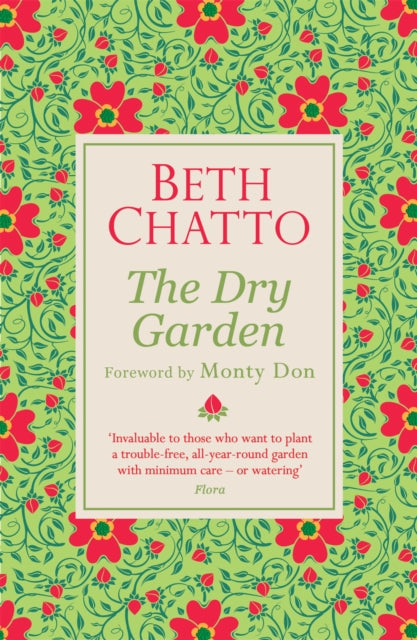 The Dry Garden : The definitive gardening book for minimum watering-9781474610964