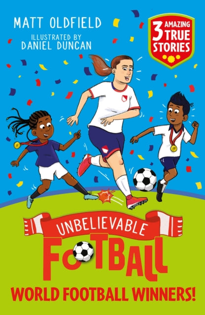 Unbelievable Football Short Colour Stories: World Football Winners!-9781526367617