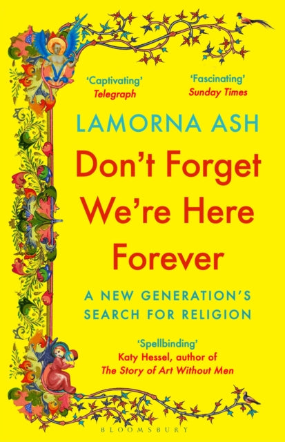 Don't Forget We're Here Forever : A New Generation's Search for Religion-9781526663122