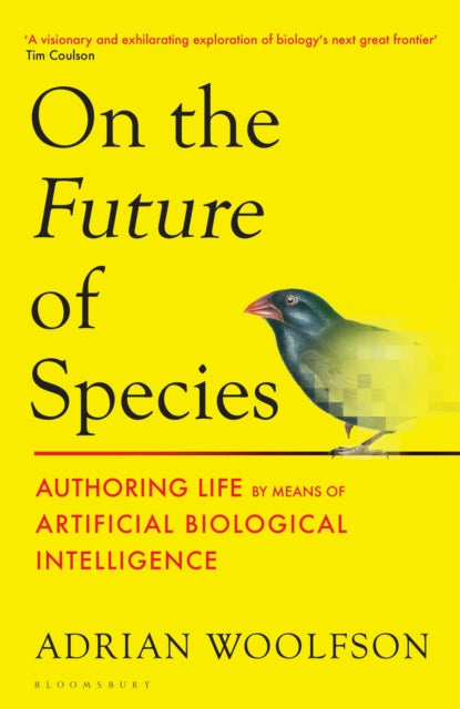 On the Future of Species : Authoring Life by Means of Artificial Biological Intelligence-9781526670977