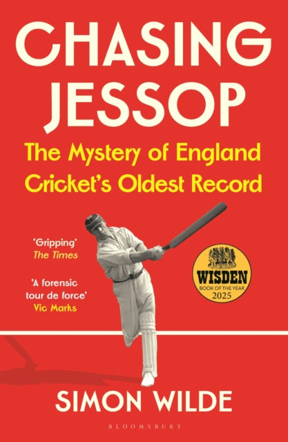 Chasing Jessop : The Mystery of England Cricket's Oldest Record-9781526694256