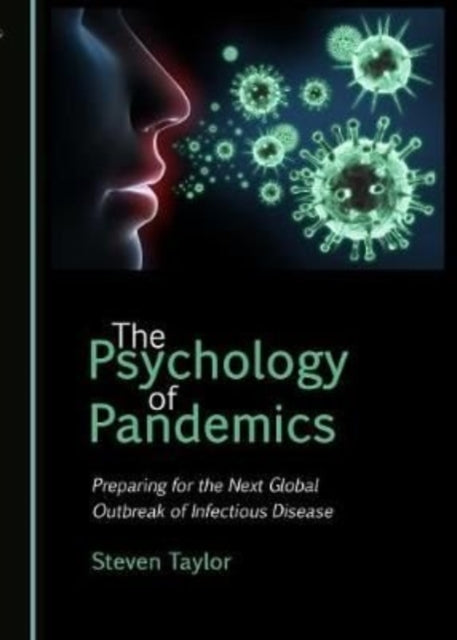 The Psychology of Pandemics : Preparing for the Next Global Outbreak of Infectious Disease-9781527549005