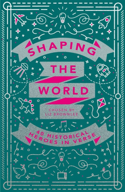 Shaping the World : 40 Historical Heroes in Verse-9781529036862
