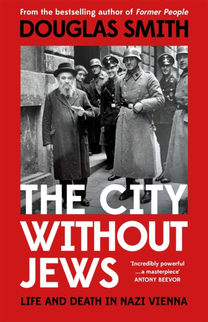 The City Without Jews : Life and Death in Nazi Vienna-9781529090864