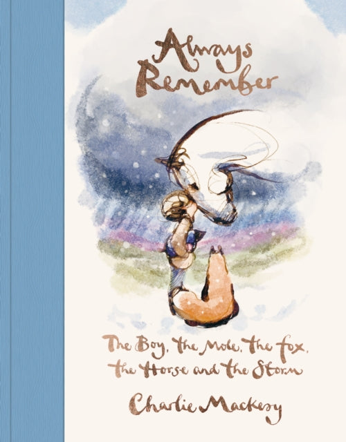 Always Remember : The Boy, the Mole, the Fox, the Horse and the Storm-9781529108446