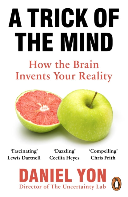 A Trick Of The Mind : How the Brain Invents Your Reality-9781529160246