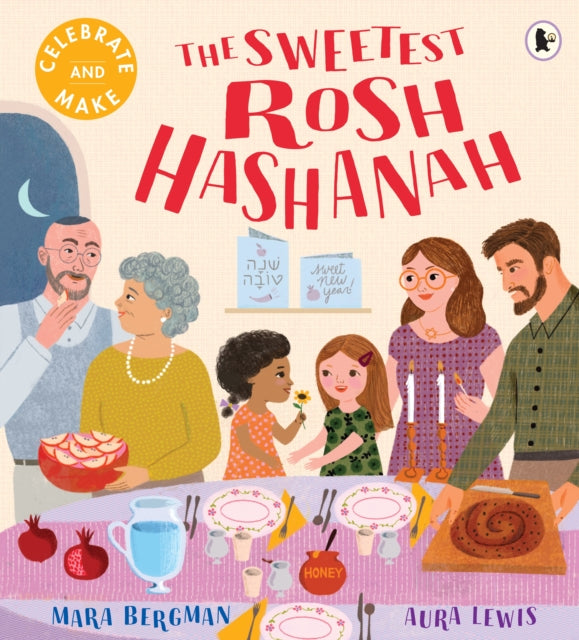 The Sweetest Rosh Hashanah : The perfect gift for the Jewish new year – a heartfelt, interactive picture book with a recipe and hands on crafts to try!-9781529524987