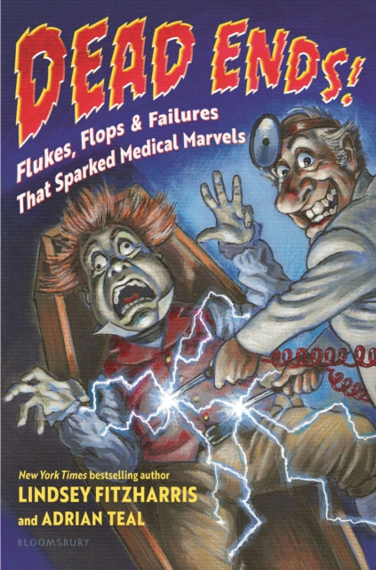 Dead Ends! : Flukes, Flops & Failures That Sparked Medical Marvels-9781547615025