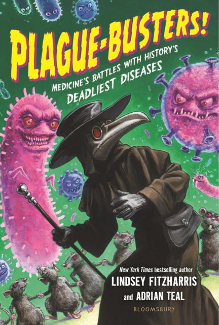 Plague-Busters! : Medicine's Battles with History's Deadliest Diseases-9781547618613
