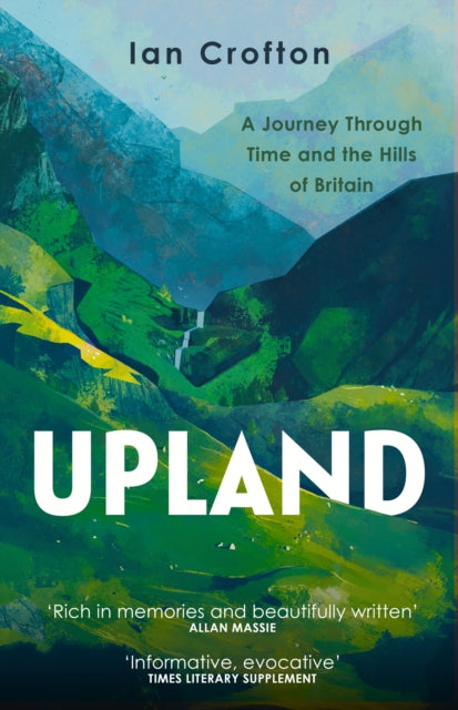Upland : A Journey through Time and the Hills of Britain-9781780279794
