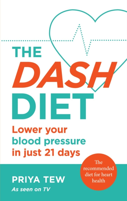 The DASH Diet : Lower your blood pressure in just 21 days-9781783254064