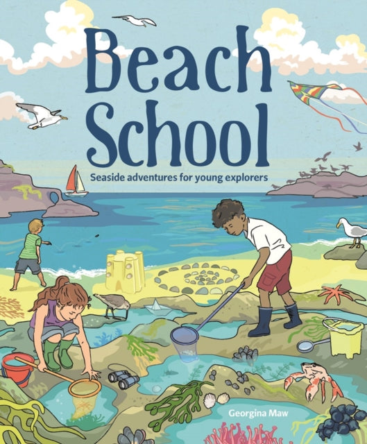Beach School : Seaside Adventures for Young Explorers-9781784945886