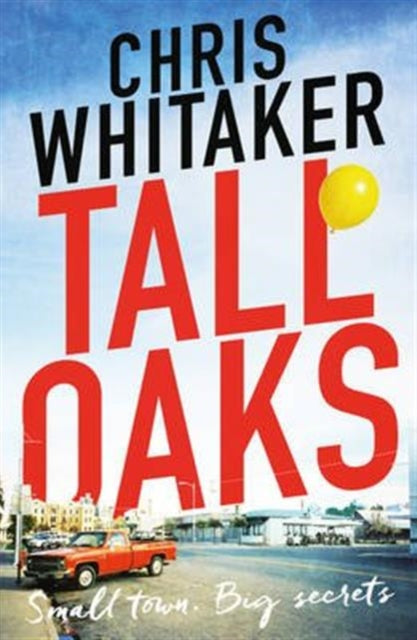 Tall Oaks : The award-winning first novel from the bestselling author of ALL THE COLOURS OF THE DARK-9781785770302