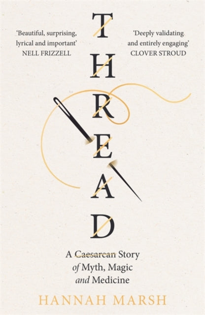 Thread : A Caesarean story of myth, magic and medicine-9781786584892