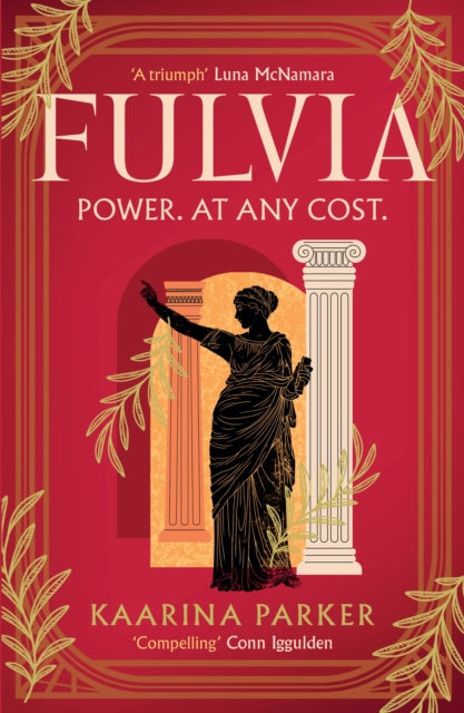 Fulvia : A spellbinding story of female ambition set in the world of Ancient Rome-9781786587190
