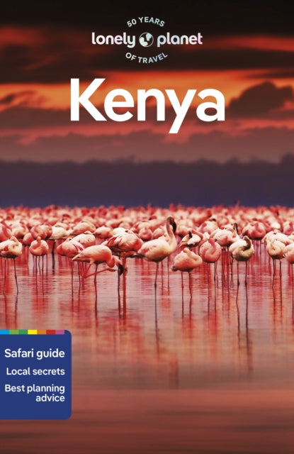 Lonely Planet Kenya : Plan the Trip of a Lifetime | Detailed Itineraries & Maps | Insider Tips | Covers Nairobi, Mombasa, Masai Mara and more-9781787015890