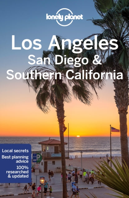 Lonely Planet Los Angeles & Southern California : Plan the Trip of a Lifetime | Detailed Itineraries & Maps | Insider Tips | Covers Los Angeles, Disneyland & Orange County, Palm Springs and more-9781787017085