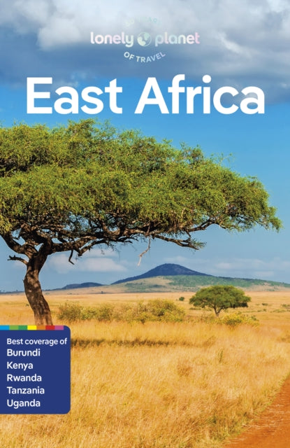Lonely Planet East Africa : Plan the Trip of a Lifetime | Detailed Itineraries & Maps | Insider Tips | Covers Kenya, Tanzania, Uganda, Rwanda, Burundi and more-9781787018228