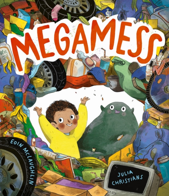 Megamess : A laugh-out-loud story with an environmental twist-9781787418530