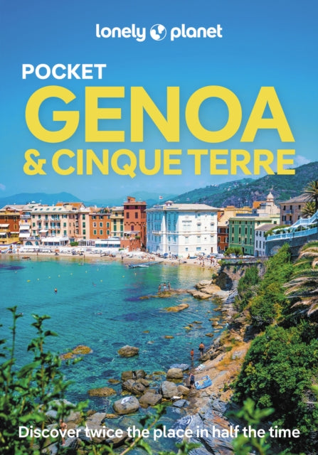 Lonely Planet Pocket Genoa & Cinque Terre : Discover Twice the Region in Half the Time | Top Sights | Maps & Walking Tours | Covers Musei di Strada Nuova, Palazzo Reale, Porto Venere and more-9781788684125