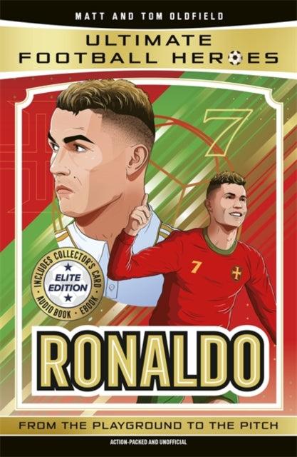 Ultimate Football Heroes: Ronaldo (Elite Edition) : The perfect World Book Day book for young football fans – Features a special collector's card, free eBook and free audio download!-9781789469264