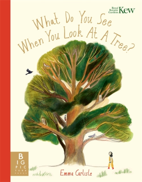 What Do You See When You Look At a Tree? : A mindful picture book about growing, connecting and finding stillness among trees-9781800784383
