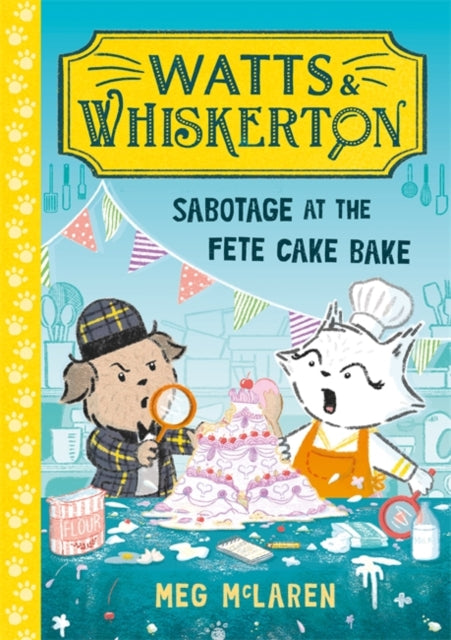 Watts & Whiskerton: Sabotage at the Fete Cake Bake-9781800786615