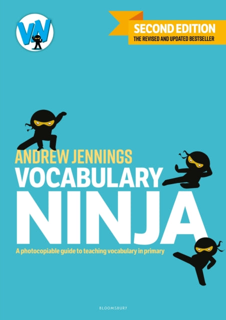 Vocabulary Ninja : Second edition of the bestselling guide to teaching vocabulary in primary-9781801994378