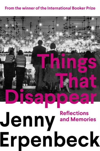 Things That Disappear : Reflections and Memories-9781803512990