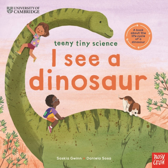 University of Cambridge: Teeny Tiny Science: I See a Dinosaur-9781805135562