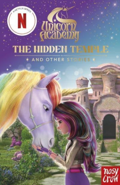 Unicorn Academy: The Hidden Temple and other stories : with 3 short illustrated stories for fans of the Netflix show-9781805136002