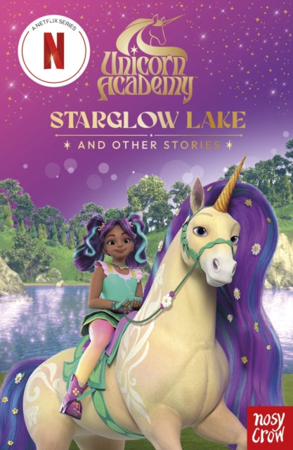 Unicorn Academy: Starglow Lake and other stories : with 3 short illustrated stories for fans of the Netflix show-9781805136019