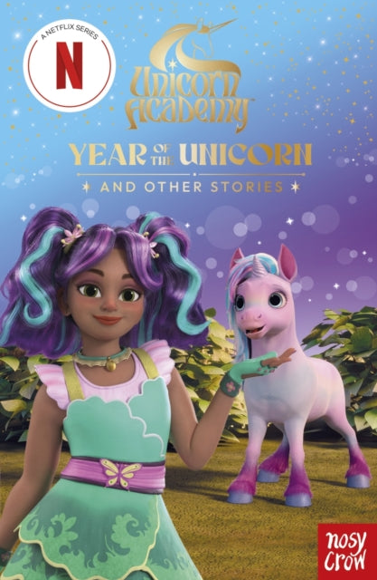 Unicorn Academy: Year of the Unicorn and other stories : with 3 short illustrated stories for fans of the Netflix show-9781805136040