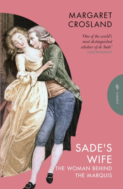 Sade's Wife : The Woman Behind the Marquis-9781805330622