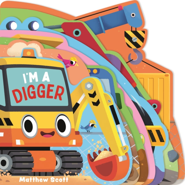 I'm a Digger : A dinky shaped board book packed with favourite vehicles!-9781835870655