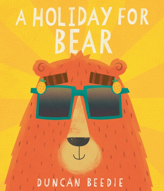 A Holiday for Bear : A hilarious, adventure-packed summer holiday read!-9781835872215