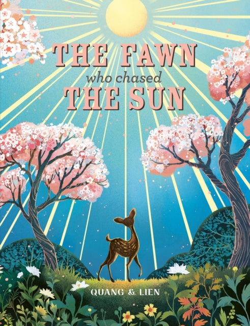 The Fawn Who Chased the Sun : A stunning gift book to treasure!-9781835878453