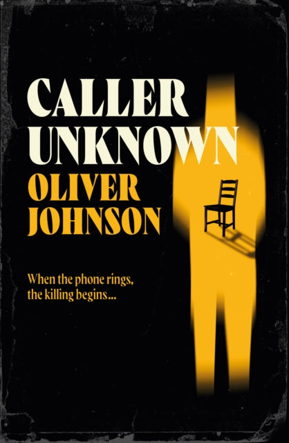 Caller Unknown : 'Oliver Johnson is a sparkling new talent - and a name to watch.' Peter James-9781836430223